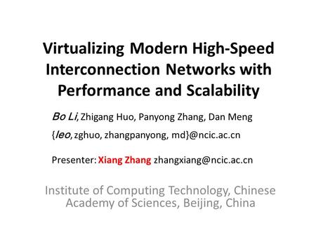 Virtualizing Modern High-Speed Interconnection Networks with Performance and Scalability Institute of Computing Technology, Chinese Academy of Sciences,