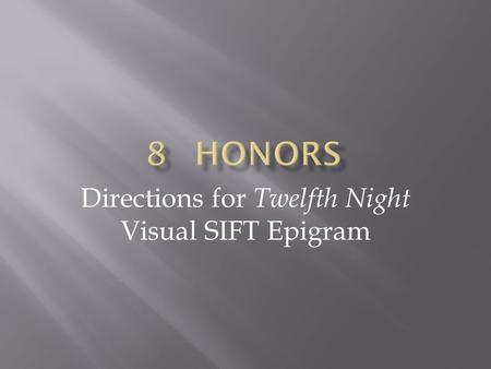 Directions for Twelfth Night Visual SIFT Epigram