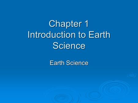 Chapter 1 Introduction to Earth Science