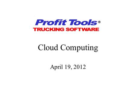 Cloud Computing April 19, 2012. Agenda Introduction What is cloud computing? What are the benefits? What are the concerns? What’s next?