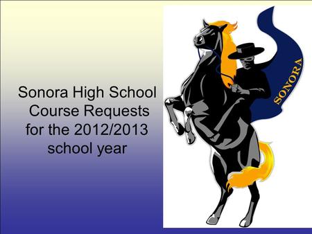 Sonora High School Course Requests for the 2012/2013 school year.