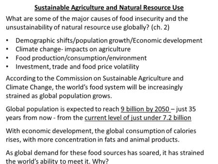 Sustainable Agriculture and Natural Resource Use What are some of the major causes of food insecurity and the unsustainability of natural resource use.