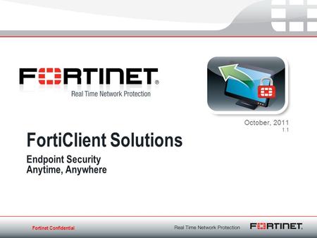 FortiClient Solutions Endpoint Security Anytime, Anywhere
