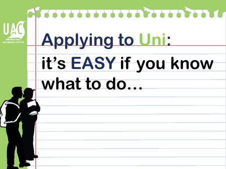 Applying to Uni: it’s EASY if you know what to do…