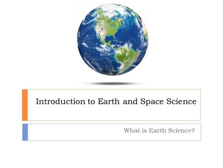 Introduction to Earth and Space Science