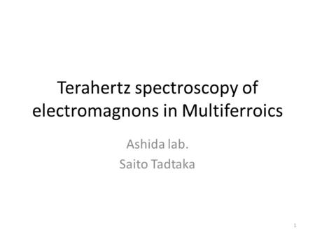 Terahertz spectroscopy of electromagnons in Multiferroics