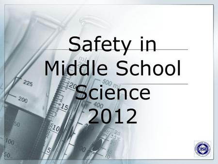 Safety in Middle School Science 2012