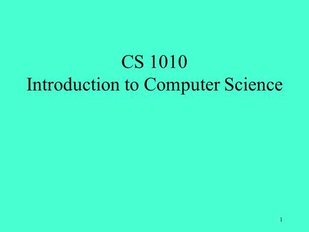 CS 1010 Introduction to Computer Science 1. Department of Computer Science and Software Engineering Two Majors Computer Science Software Engineering 2.