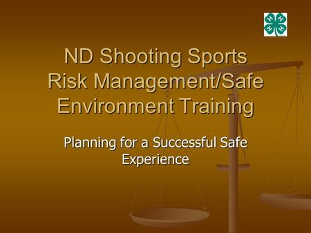 ND Shooting Sports Risk Management/Safe Environment Training Planning for a Successful Safe Experience.