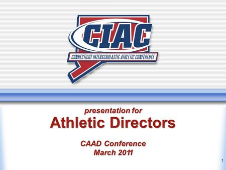 Athletic Directors Workshop March 2011 presentation for Athletic Directors CAAD Conference March 2011 1.