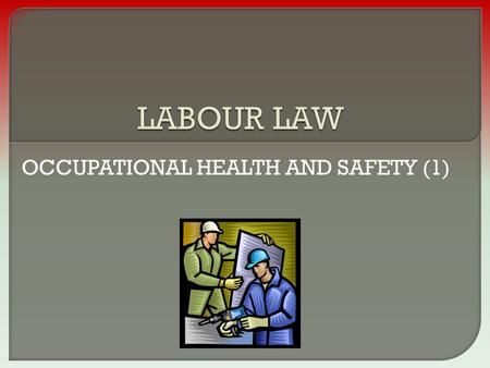 OCCUPATIONAL HEALTH AND SAFETY (1). 1 Explain the application of the Occupational safety and Health Act 1994 (C2) 2 Discuss the provisions and protection.