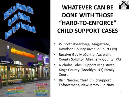 WHATEVER CAN BE DONE WITH THOSE “HARD-TO-ENFORCE” CHILD SUPPORT CASES