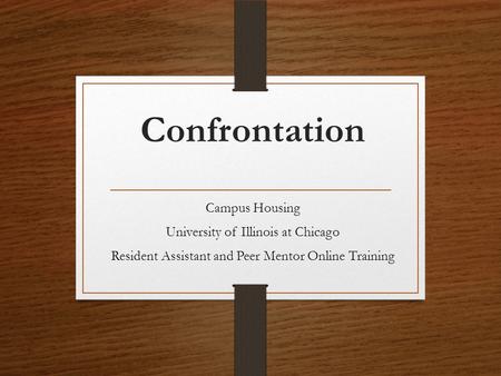 Confrontation Campus Housing University of Illinois at Chicago Resident Assistant and Peer Mentor Online Training.