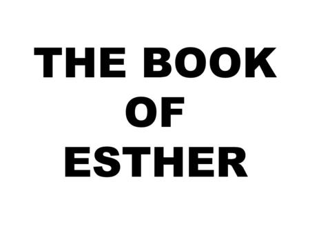 THE BOOK OF ESTHER. Context 500 BC After the Jews have been released from Babylonian Captivity Persia is now the reigning power Jews back in Jerusalem.