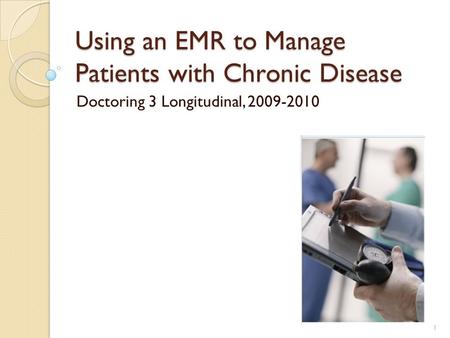 Using an EMR to Manage Patients with Chronic Disease