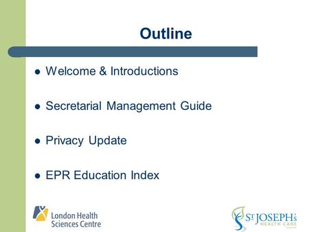 Outline Welcome & Introductions Secretarial Management Guide Privacy Update EPR Education Index.