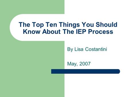 The Top Ten Things You Should Know About The IEP Process
