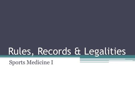 Rules, Records & Legalities Sports Medicine I.  Advisory Board of Athletic Trainers About the Profession-Scope.