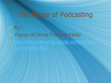 The Power of Podcasting  ALI  Faces of China Podcast trailer   hp?itemID=903