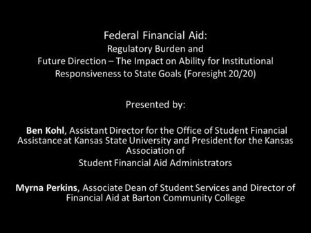 Federal Financial Aid: Regulatory Burden and Future Direction – The Impact on Ability for Institutional Responsiveness to State Goals (Foresight 20/20)