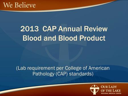 2013 CAP Annual Review Blood and Blood Product