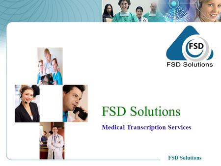 FSD Solutions Medical Transcription Services FSD Solutions.