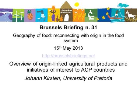 Brussels Briefing n. 31 Geography of food: reconnecting with origin in the food system 15 th May 2013  Overview of origin-linked.