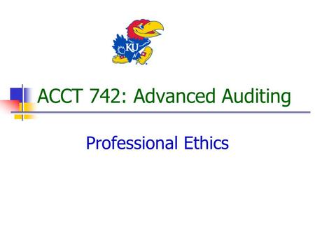 ACCT 742: Advanced Auditing