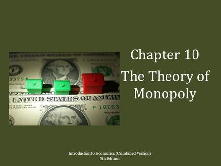 Chapter 10 The Theory of Monopoly