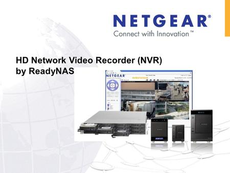 HD Network Video Recorder (NVR) by ReadyNAS. IP Surveillance  Home  Office  Retail  Building  Car Park  Restaurant  Shopping Mall  School  Railway.