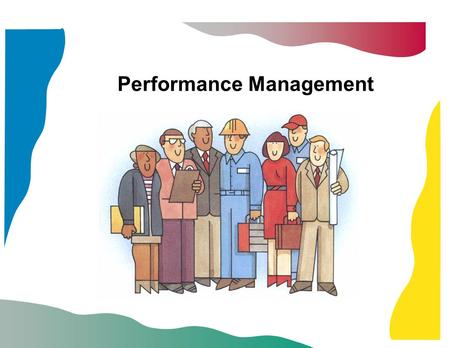 Performance Management. DEVELOPED BY JCM CONSULTING INC. © Clyde Johnson 1986, 89, 93, 94, 97, 98 www.jcmconsulting.com.