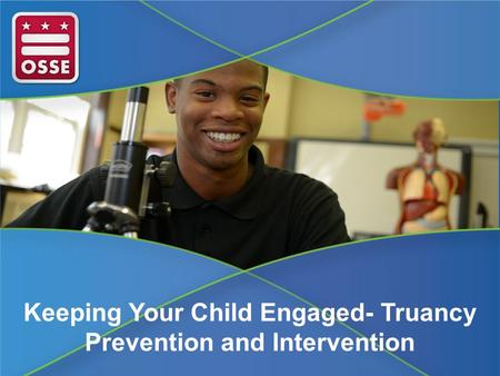 Keeping Your Child Engaged- Truancy Prevention and Intervention.