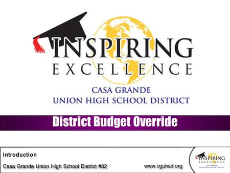District Budget Override Introduction. Continuation of a Tax NO TAX INCREASE NO TAX INCREASE GOAL IS TO MAINTAIN  ACADEMIC PROGRAMING  ELECTIVE PROGRAMING.