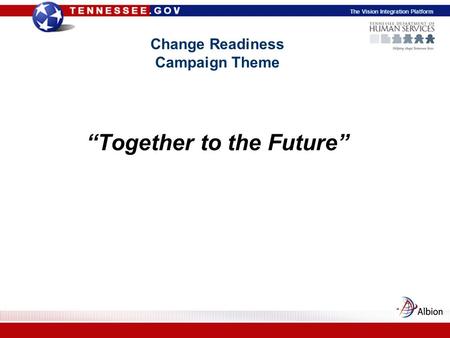 The Vision Integration Platform Change Readiness Campaign Theme “Together to the Future”