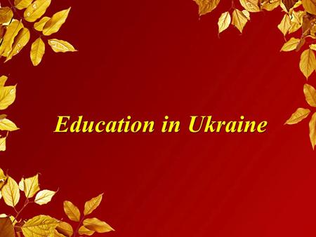 Education in Ukraine.