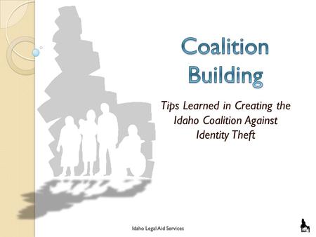 Tips Learned in Creating the Idaho Coalition Against Identity Theft.