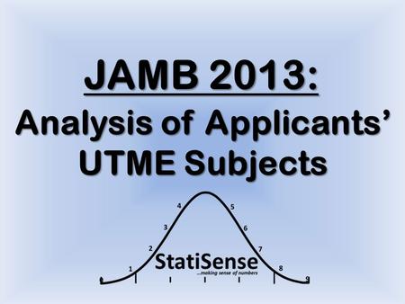 JAMB 2013: Analysis of Applicants’ UTME Subjects.