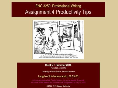 ENC 3250, Professional Writing Assignment 4 Productivity Tips Week 7 Summer 2015 Posted 25 June 2015 University of South Florida, Sarasota-Manatee Length.