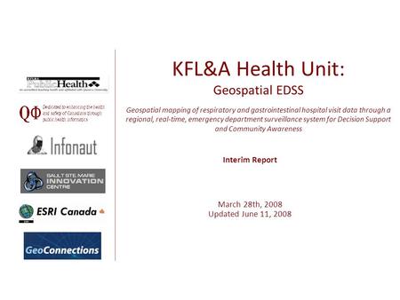 KFL&A Health Unit: Geospatial EDSS Geospatial mapping of respiratory and gastrointestinal hospital visit data through a regional, real-time, emergency.
