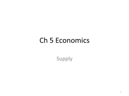 Ch 5 Economics Supply.