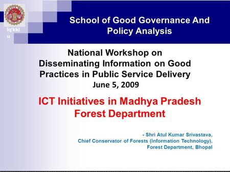 Lq'kkl u School of Good Governance And Policy Analysis National Workshop on Disseminating Information on Good Practices in Public Service Delivery June.
