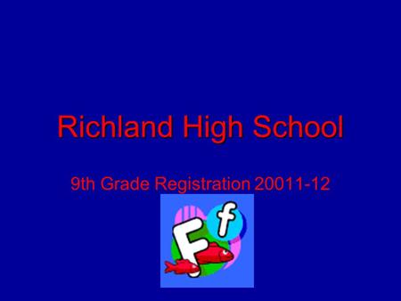 Richland High School 9th Grade Registration 20011-12.