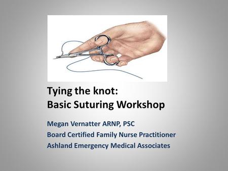 Tying the knot: Basic Suturing Workshop
