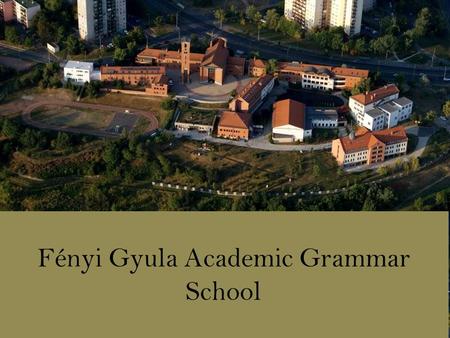 Fényi Gyula Academic Grammar School. Geography Miskolc, Hungary Miskolc is the 3rd largest city in Hungary.