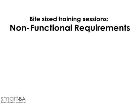 Bite sized training sessions: Non-Functional Requirements.