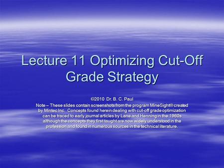 Lecture 11 Optimizing Cut-Off Grade Strategy