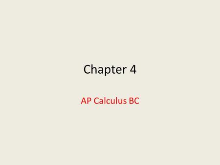 Chapter 4 AP Calculus BC.