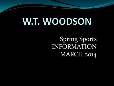 Spring Sports INFORMATION MARCH 2014. Important Contacts Director of Student Activities- DAN CHECKOSKY Asst. Director- RICH GAUL Asst. Director- BRETT.
