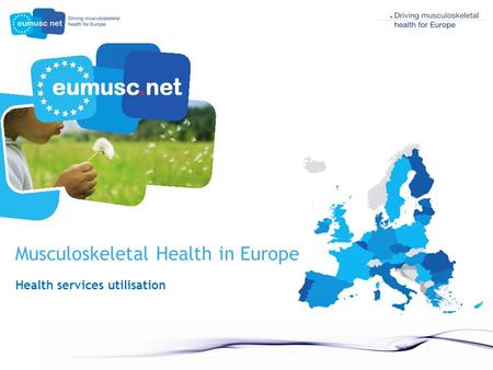 Musculoskeletal Health in Europe Health services utilisation.
