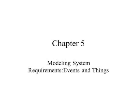 Modeling System Requirements:Events and Things